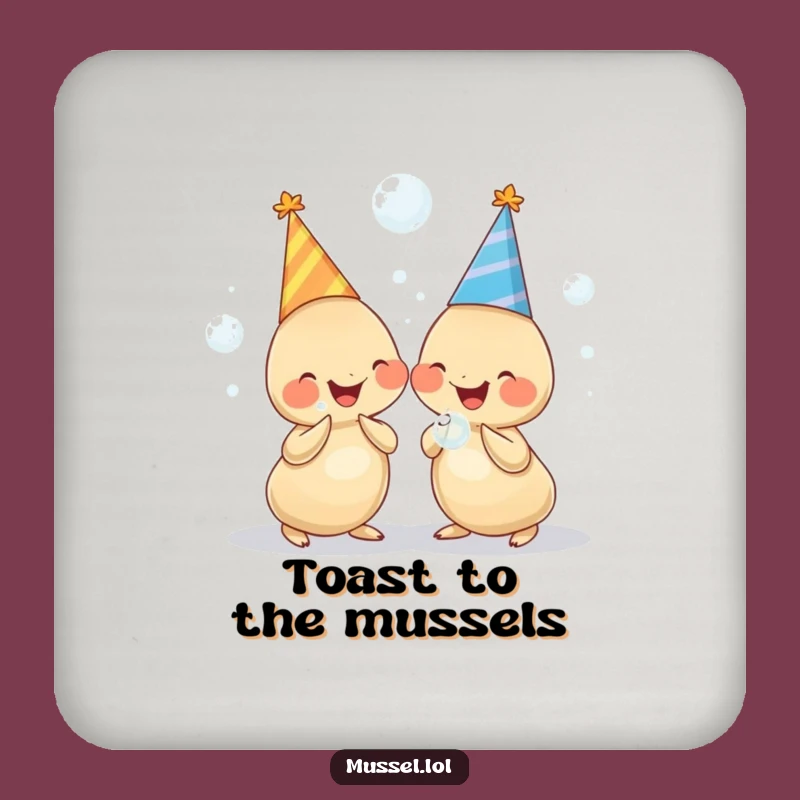Funny Mussel Party Coaster - Welcome Guests with Bubbles!