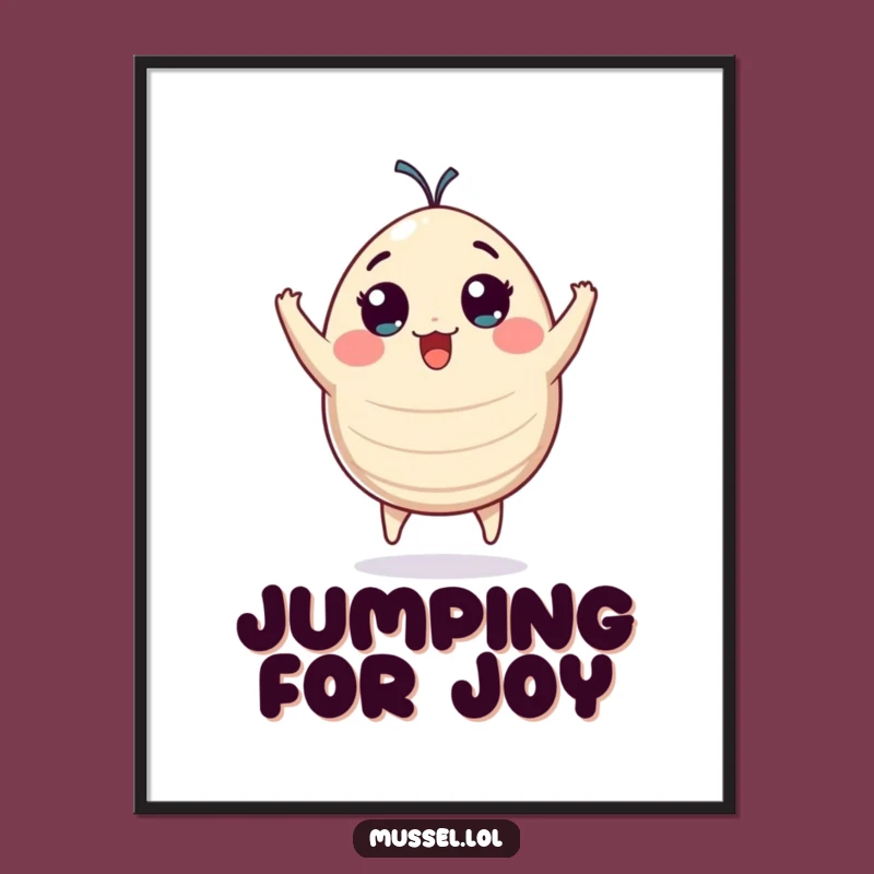 Funny Plump Mussel Joy Poster: Vibrant Character Art Print Gift for Walls