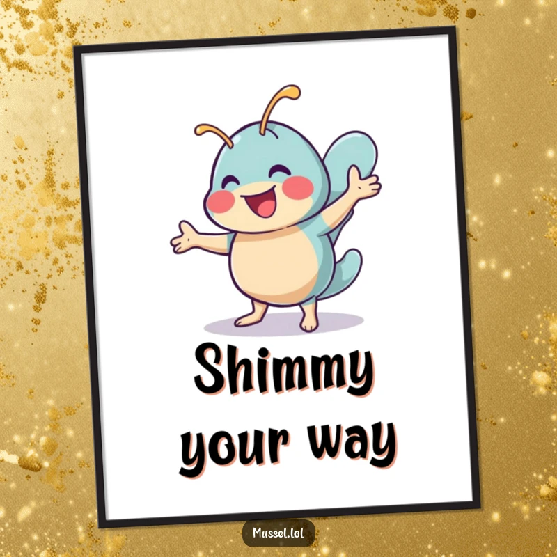 Funny poster featuring a cheerful mussel character doing a lively shimmy dance, bringing energetic joy and humor to wall art.