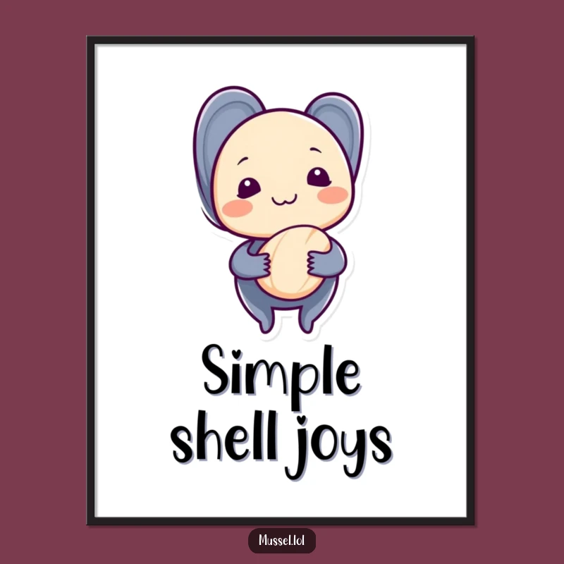 Funny Shy Mussel Poster: Seashell Holder for Sweet Humorous Decor
