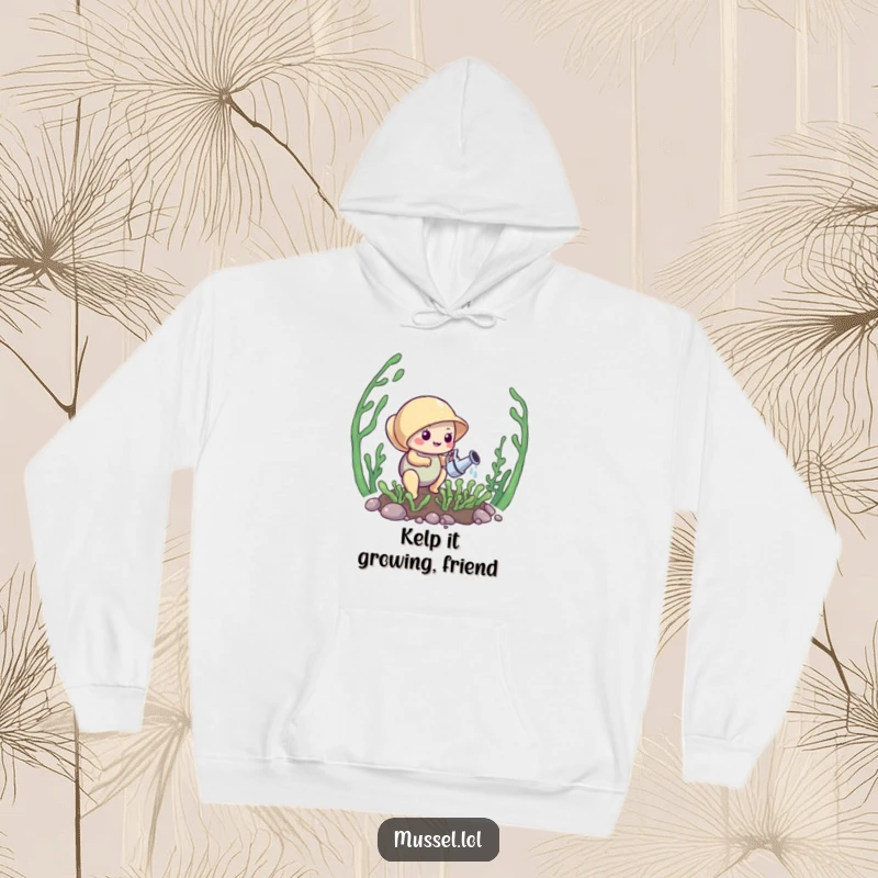 Funny Mussel Hoodie: A mussel carefully waters a mini kelp garden, a symbol of growth and patience, perfect for cozy days.