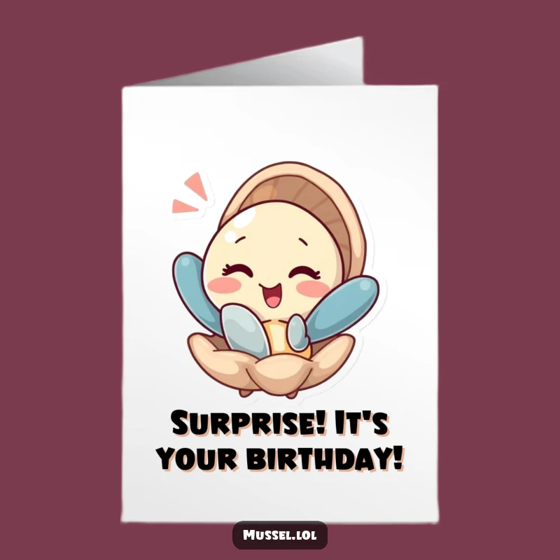 Free Printable Birthday Card: Witty Mussel Surprise, Funny Downloadable Gift for Any Age