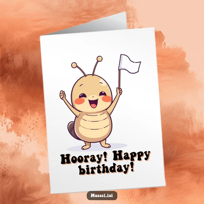 Funny Free Printable Birthday Card: A joyful mussel character energetically waving a small, festive flag.