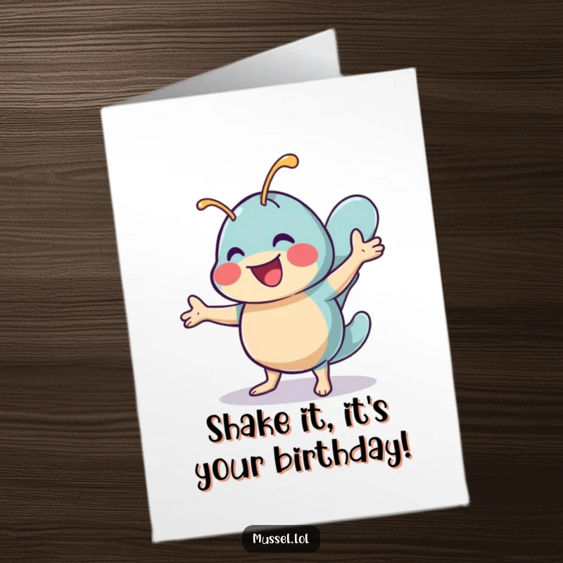 Funny Free Printable Birthday Card featuring a cheerful mussel character doing an energetic shimmy dance.