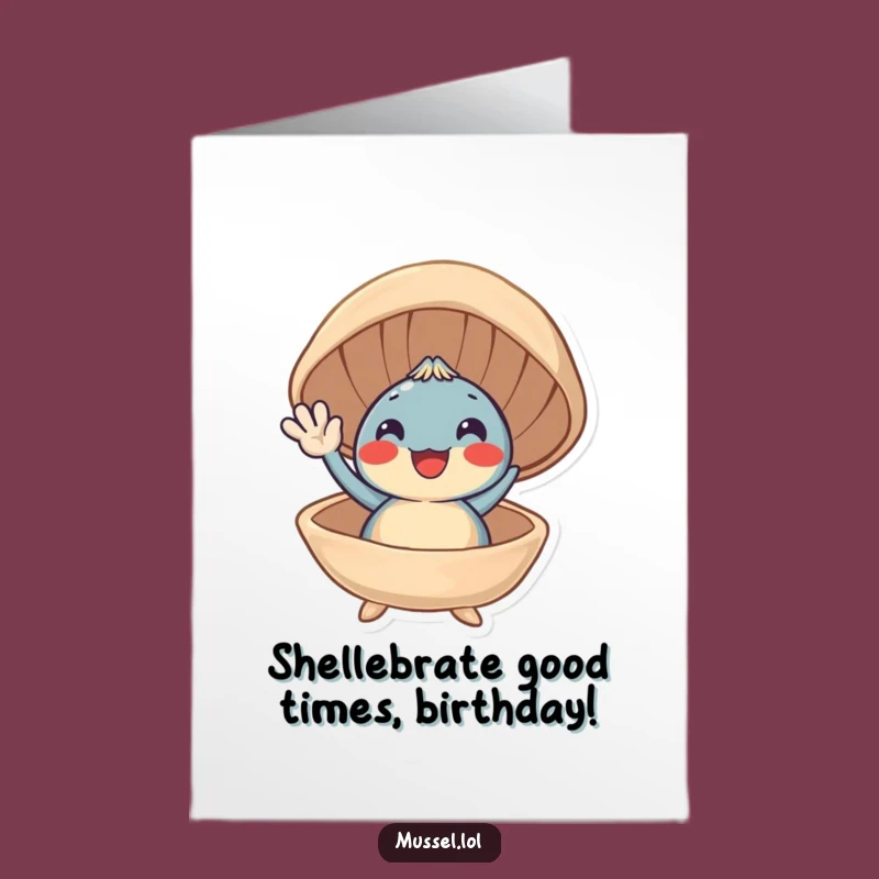 Free Printable Birthday Card: Smiling Mussel Waving Funny Downloadable Gift Idea