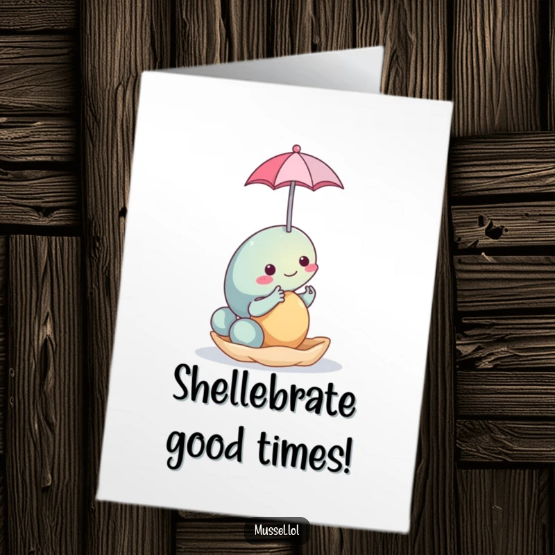 Funny Free Printable Birthday Card featuring a mussel character precariously balancing a tiny umbrella on its shell, ready for a rainy day celebration.