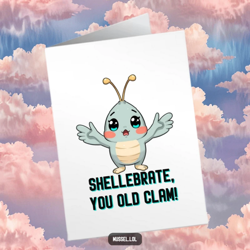 Funny Free Printable Birthday Card: A cartoon mussel with wide eyes and open arms, shocked and delighted for a birthday.