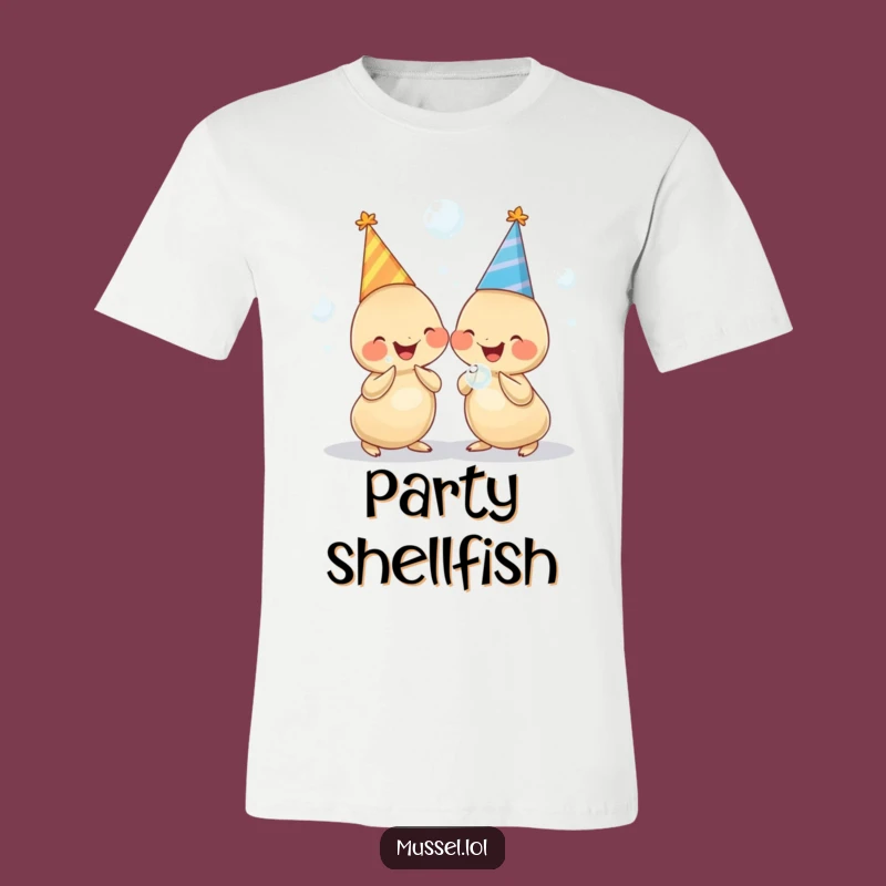 Funny Party Mussels T-Shirt - Giggles & Good Times!